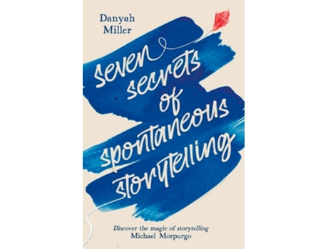 Livro Seven Secrets of Spontaneous Storytelling de Danyah Miller (Inglês)