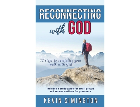 Livro Reconnecting With God: 12 Steps To Revitalise Your Walk With God Kevin Simington (Inglês)