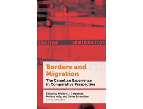 Livro Borders And Migration The Canadian Experience In Comparative Perspective De Asad G Kiyani (inglês - Capa Dura)
