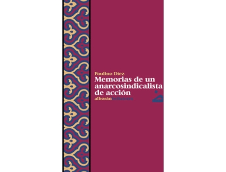 Livro Paulino Diez. Un Anarcosindicalista En Accion - Paulino Díez [Alb 15] de Paulino Díez (Espanhol)
