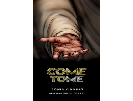 Livro Come to Me Inspirational Poetry de Kinning Sonia (Inglês)