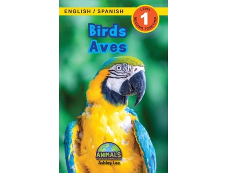 Livro Birds / Aves Bilingual Animals That Make A Difference! De Ashley Lee (inglês)