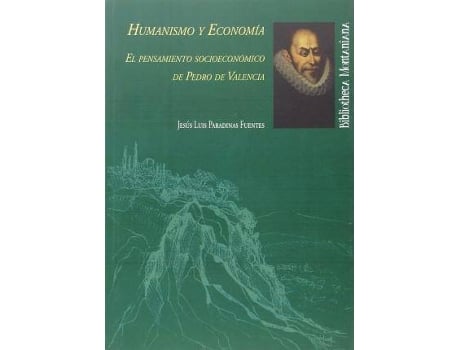 Livro Humanismo y economía : el pensamiento socieconómico de Pedro de Valencia de José Luis Paradinas Fuentes (Espanhol)