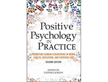 Livro positive psychology in practice - promoting human flourishing in work, health, education, and everyday life 2e de s joseph (inglês)