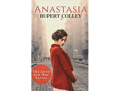 Livro Anastasia The Love and War Series de Rupert Colley (Inglês)