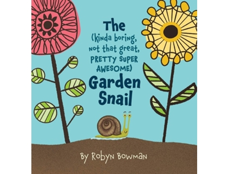Livro The Garden Snail De Robyn Bowman (inglês - Capa Dura)