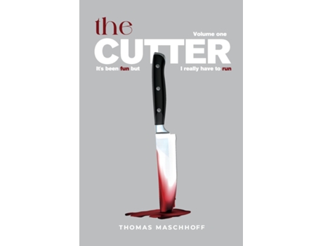 Livro THE CUTTER Its Been Fun, But I Really Have To Run de Thomas Maschhoff (Inglês)