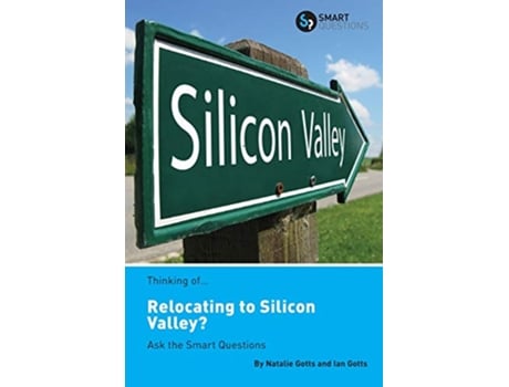 Livro Thinking of Relocating to Silicon Valley Ask the Smart Questions de Natalie Gotts Ian Gotts (Inglês)