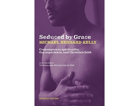 Livro Seduced By Grace: Contemporary spirituality, Gay experience, and Christian faith Michael Bernard Kelly (Inglês)