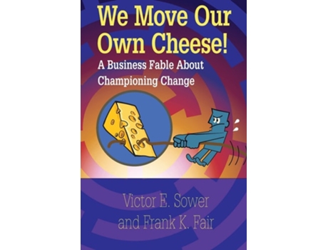 Livro We Move Our Own Cheese! de Victor E Sower e Frank K Fair (Inglês)