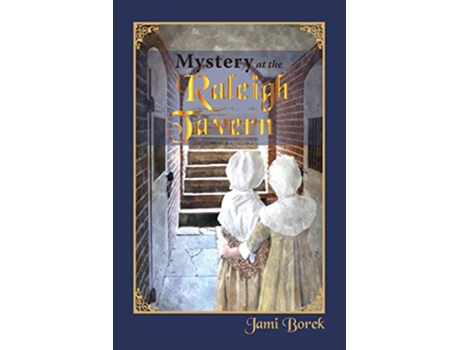 Livro Mystery at the Raleigh Tavern A Colonial Girls Story de Jami Borek (Inglês)