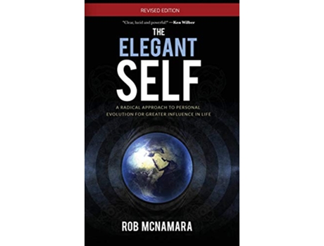 Livro The Elegant Self A Radical Approach to Personal Evolution for Greater Influence in Life de Robert Lundin McNamara (Inglês)