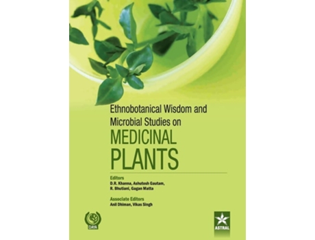 Livro Ethnobotanical Wisdom and Microbial Studies on Medicinal Plants de D R & Gautam Ashutosh & Bhuti Khanna (Inglês - Capa Dura)