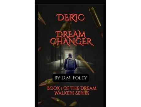 Livro Deric Dream Changer Book 1 Of The Dream Walkers Series De Dm Foley (inglês)