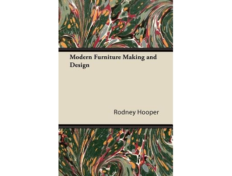 Livro Modern Furniture Making and Design de Rodney Hooper (Inglês)