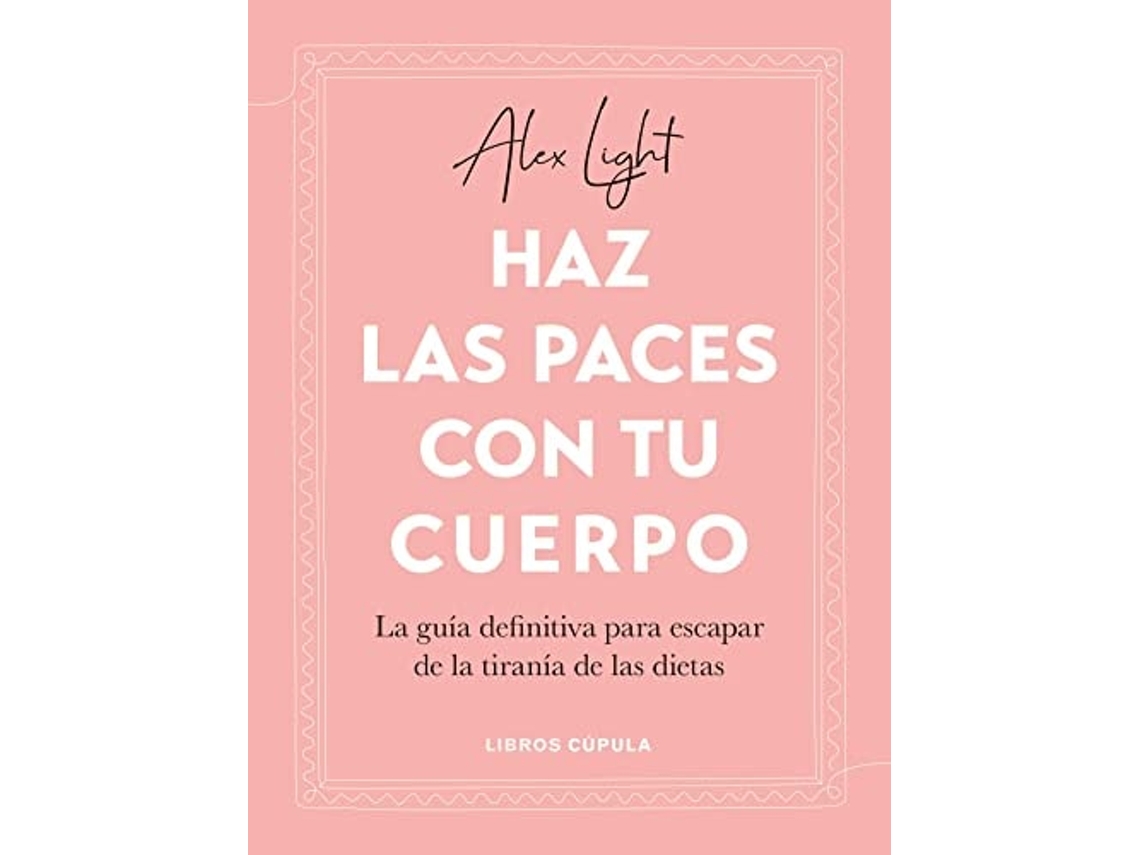 Livro Haz Las Paces Con Tu Cuerpo De Alex Light (inglês)