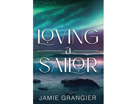 Livro Loving a Sailor de Jamie Grangier (Inglês)