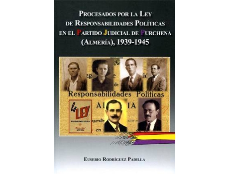 Livro Procesados por la ley de Responsabilidades Politicas en el Partido Judicial de Purchena, Almería. de Rodríguez Padilla, Eusebio (Espanhol)