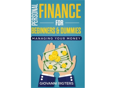 Livro Personal Finance For Beginners Amp Dummies Managing Your Money De Giovanni Rigters (inglês - Capa Dura)