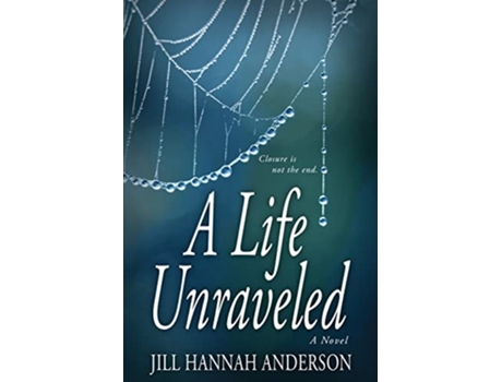 Livro A Life Unraveled de Jill Hannah Anderson (Inglês)