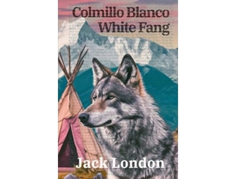 Livro Colmillo Blanco - White Fang de Jack London (Espanhol - Capa Dura)