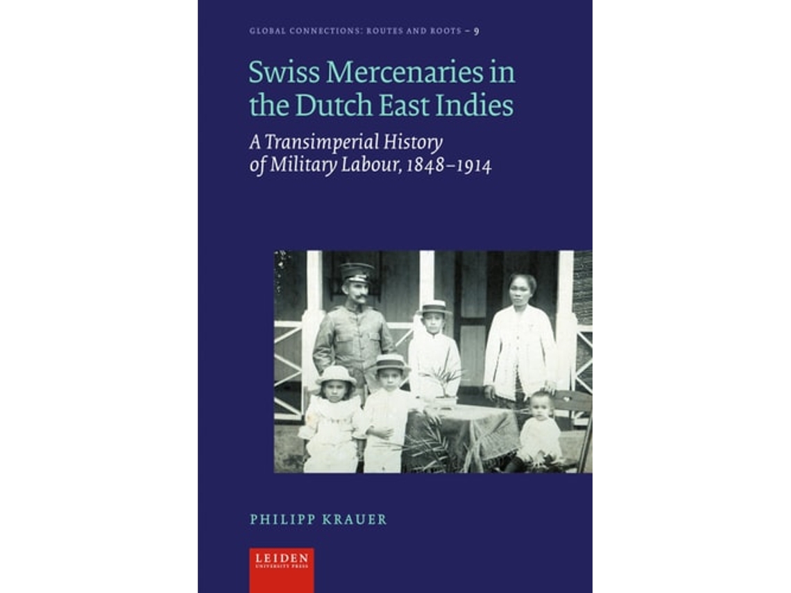 Livro Swiss Mercenaries In The Dutch East Indies De Philipp Krauer (inglês)