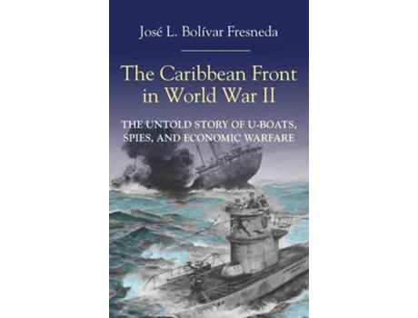 Livro The Caribbean Front in World War II de José L Bolívar (Inglês - Capa Dura)