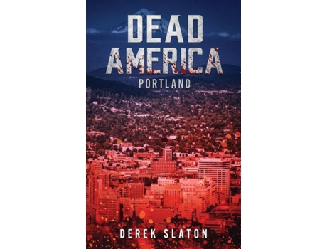 Livro Dead America Portland De Derek Slaton (inglês)