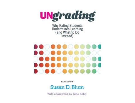 Livro Ungrading Why Rating Students Undermines Learning De Blum, Susan D Et Al. (inglês)