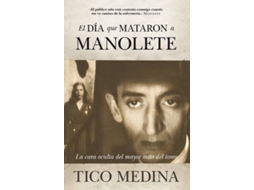Livro El Día Que Mataron A Manolete de Escolástico Medina García (Espanhol)