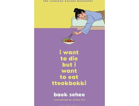Livro I Want To Die But I Want To Eat Tteokbokki de Baek Sehee (Inglês)
