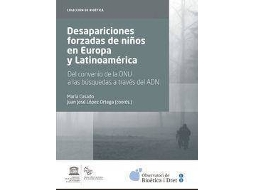 Livro Desapariciones Forzadas de Nianos En Europa y Latinoamaerica del Convenio de La Onu a Las Bausquedas a Travaes del Adn de Other Maraia Casado Gonzaalez (Espanhol)