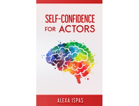 Livro SelfConfidence for Actors Psychology for Actors Series de Alexa Ispas (Inglês)