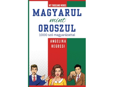 Livro MAGYARUL MINT OROSZUL 1000 szó magyarázattal ??-????????? ??? ??-?????? 1000 ???? c ??????????? de Angelika Regossi (Húngaro)