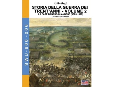 Livro 1618-1648 Storia Della Guerra Dei Trentanni Vol. 2 La Fase Danese-olndese De Luca Stefano Cristini (inglês)