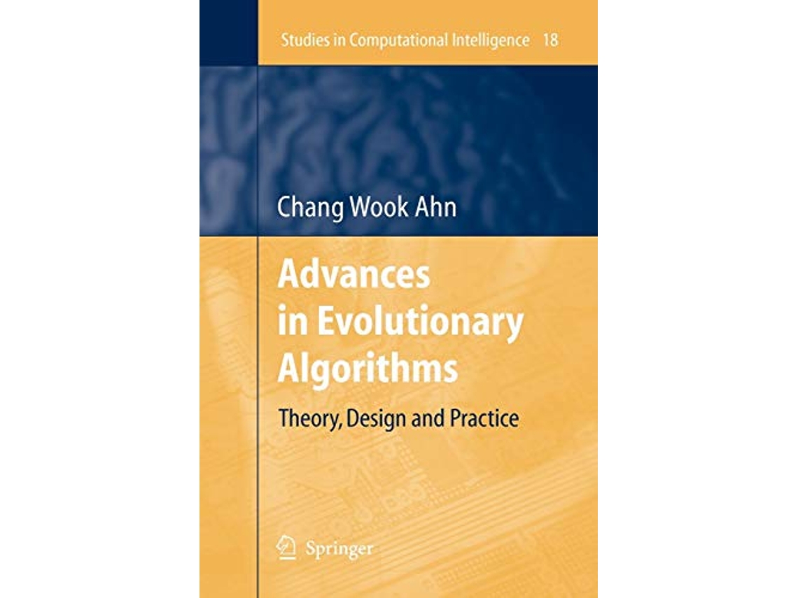 Livro Advances in Evolutionary Algorithms Theory Design and Practice Studies in Computational Intelligence 18 de Chang Wook Ahn (Inglês)