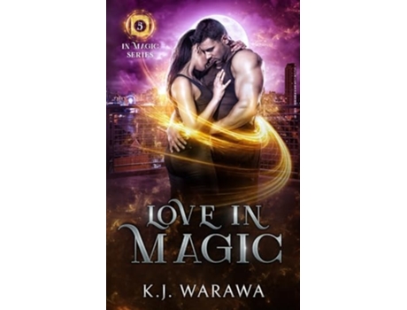 Livro Love In Magic A Tragic Past, Magic, Paranormal Romance de KJ Warawa (Inglês)