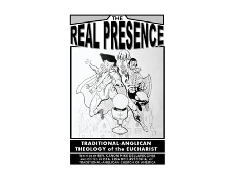 Livro The Real Presence Traditional Anglican Theology of the Eucharist de Michael DellaVecchia (Inglês)