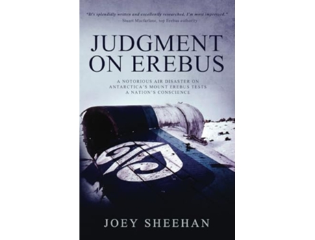 Livro Judgment on Erebus A Notorious Air Disaster on Antarcticas Mount Erebus Tests a Nations Conscience de Joey Sheehan (Inglês)