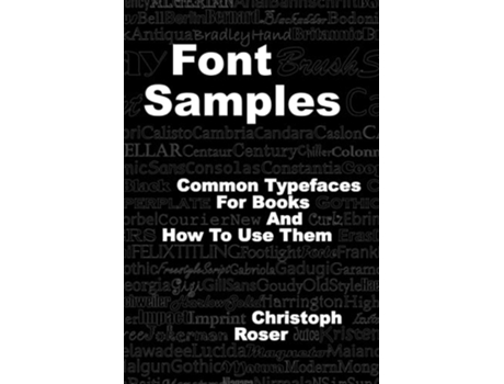 Livro Font Samples Common Typefaces for Books and How to Use Them de Christoph Roser (Inglês)