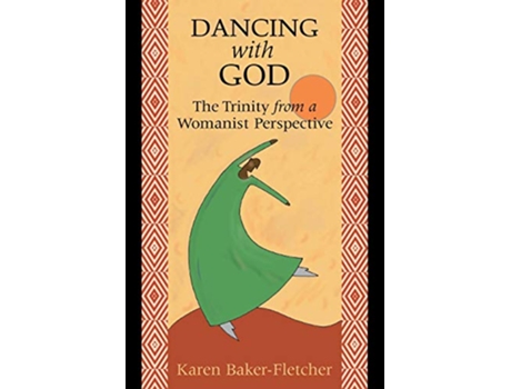 Livro Dancing with God The Trinity from a Womanist Perspective de Karen BakerFletcher (Inglês)