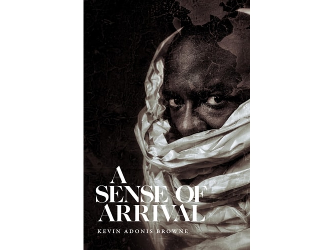 Livro A Sense Of Arrival De Kevin Adonis Browne (inglês)