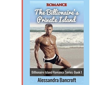 Livro Romance The Billionaires Private Island De Alessandra Bancroft (inglês)