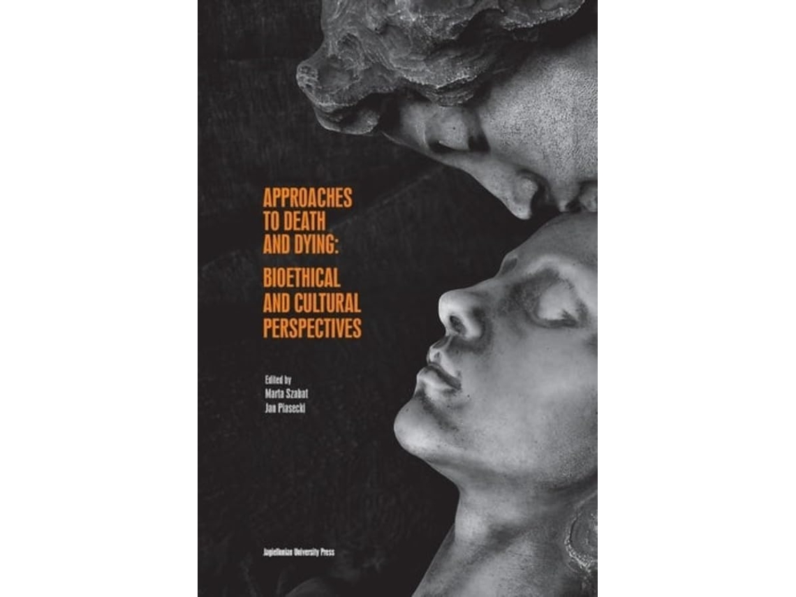 Livro Approaches to Death and Dying Bioethical and Cultural Perspectives de Piasecki, Jan et al. (Inglês)