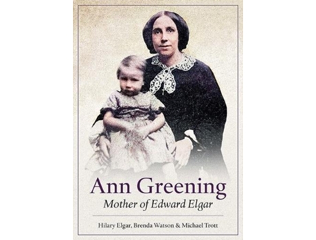 Livro Ann Greening Mother of Edward Elgar de Michael Trott (Inglês)