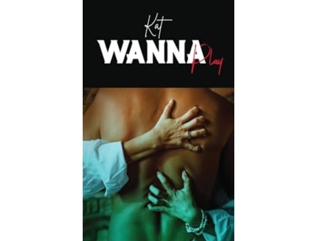 Livro Wanna Play de Kat (Inglês - Capa Dura)