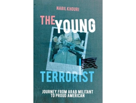 Livro The Young Terrorist Journey from Arab Militant to Proud American de Nabil Khouri (Inglês)