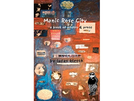 Livro Manic Rose City a book if poetry prose de Lucas Klesch (Inglês)