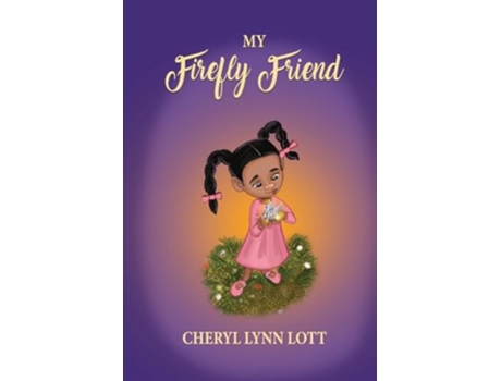 Livro MY FIREFLY FRIEND de Cheryl Lynn Lott (Inglês)