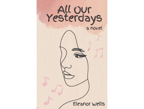 Livro All Our Yesterdays de Eleanor Wells (Inglês)